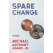 Spare Change: Stories