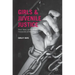 Girls and Juvenile Justice: Power, Status, and the Social Construction of Delinquency