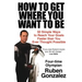How to Get Where You Want to Be