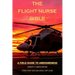 The Flight Nurse Bible: A Field Guide To Awesomeness