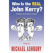 Who is the REAL John Kerry?: (Political Commentary Critique)