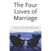 The Four Loves of Marriage