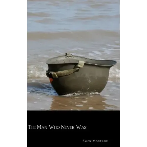 The Man Who Never Was