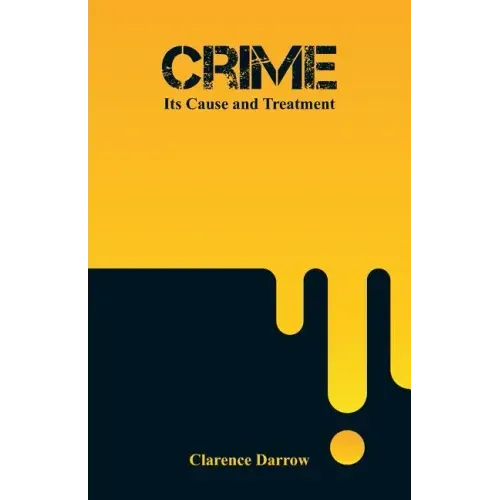 Crime: Its Cause and Treatment