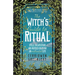 The Witch's Guide to Ritual: Spells, Incantations and Inspired Ideas for an Enchanted Life (Beginner Witchcraft Book, Herbal Witchcraft Book, Moon Spe