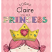 Today Claire Will Be a Princess
