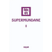 Supermundane I