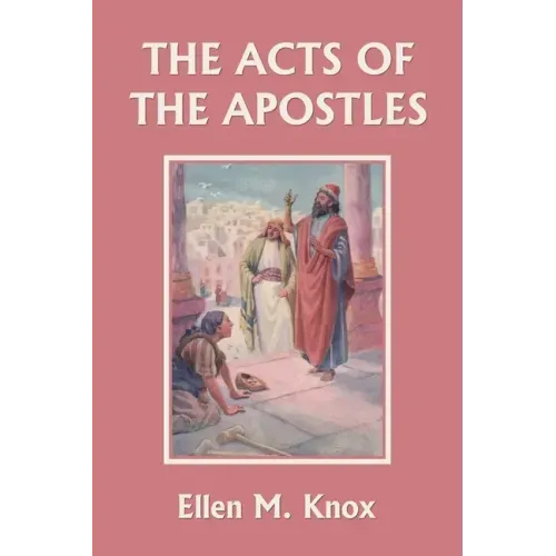 The Acts of the Apostles (Yesterday's Classics)