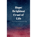 Hope: Brightest Cruel of Life
