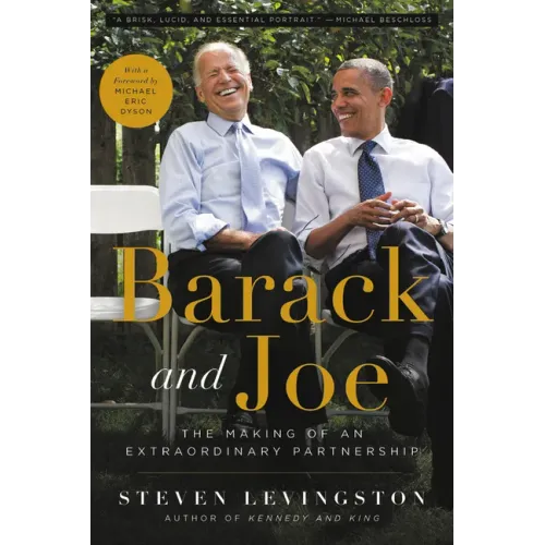 Barack and Joe: The Making of an Extraordinary Partnership