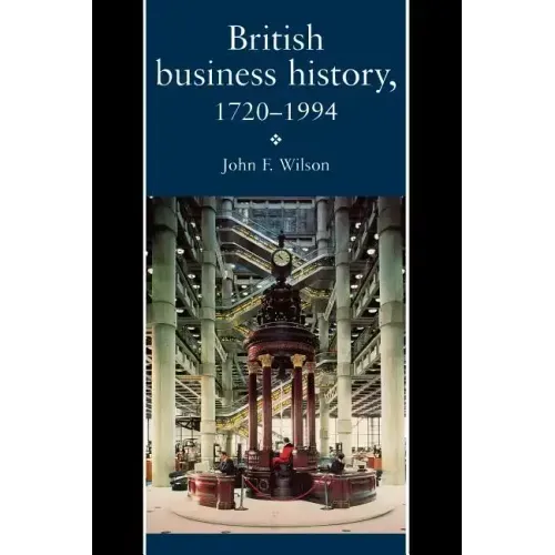 British Business History, 1720-1994