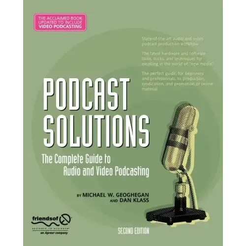 Podcast Solutions: The Complete Guide to Audio and Video Podcasting