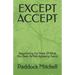 Except Accept: Negotiating For More Of What You Seek By Not Agreeing Easily