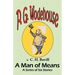 A Man of Means: A Series of Six Stories - From the Manor Wodehouse Collection, a selection from the early works of P. G. Wodehouse