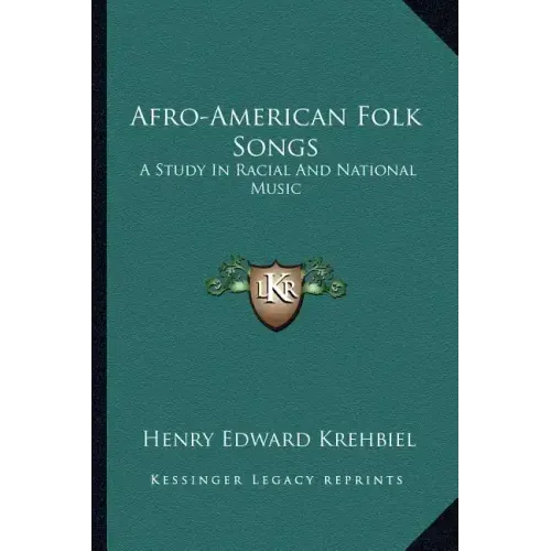 Afro-American Folk Songs: A Study in Racial and National Music