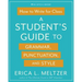 How to Write for Class: A Student's Guide to Grammar, Punctuation, and Style