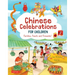 Chinese Celebrations for Children: Festivals, Holidays and Traditions