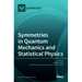 Symmetries in Quantum Mechanics and Statistical Physics