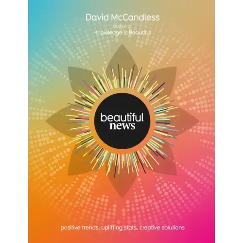 Beautiful News: Positive Trends, Uplifting Stats, Creative Solutions