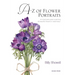 A-Z of Flower Portraits: An Illustrated Guide to Painting 40 Beautiful Flowers in Watercolour