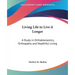 Living Life to Live it Longer: A Study in Orthobionomics, Orthopathy and Healthful Living