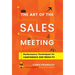 The Art of the Sales Meeting: Performance Techniques for Confidence and Results