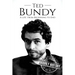 Ted Bundy: A Life From Beginning to End