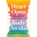 Heart Open, Body Awake: Four Steps to Embodied Spirituality
