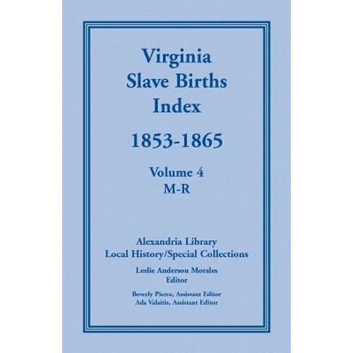 Virginia Slave Births Index, 1853-1865, Volume 4, M-R