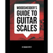 Woodshedder's Guide to Guitar Scales