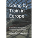 Going by Train in Europe: A Handbook for Business Travellers from Sweden