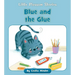 Blue and the Glue