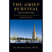 The Grief Survival Handbook: A Guide from Heartache to Healing