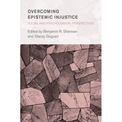 Overcoming Epistemic Injustice: Social and Psychological Perspectives