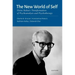 The New World of Self: Heinz Kohut's Transformation of Psychoanalysis and Psychotherapy