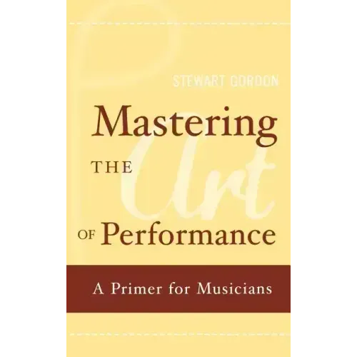 Mastering the Art of Performance: A Primer for Musicians
