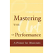 Mastering the Art of Performance: A Primer for Musicians