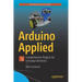 Arduino Applied: Comprehensive Projects for Everyday Electronics