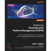 Mastering Cloud Security Posture Management (CSPM): Secure multi-cloud infrastructure across AWS, Azure, and Google Cloud using proven techniques