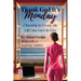 Thank God It's Monday: Choosing to Create the Life you Love to Live