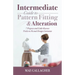 Intermediate Guide to Pattern Fitting and Alteration: 7 Projects and Little-Known Tricks to Fit and Design Garments
