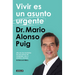 Vivir Es Un Asunto Urgente / Living Is an Urgent Matter