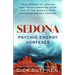 Sedona, Psychic Energy Vortexes: True Stories of Healing and Transformation from One of the Worlds Most Powerful Energy Centers