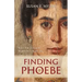 Finding Phoebe: What New Testament Women Were Really Like
