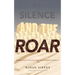 The Silence and the Roar