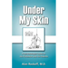 Under My Skin: A Dermatologist Looks at His Profession and His Patients