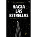 Hacia Las Estrellas / Towards the Stars