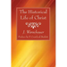 The Historical Life of Christ