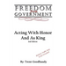 Freedom From Government: Acting With Honor And As King: Second Edition
