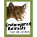 Endangered Animals Color and Learn Book: The Coloring Book for Kids Who Love Endangered Animals